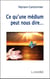 Ce qu'une medium peut nous dire...