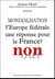 Mondialisation - l'Europe fédérale une réponse pour la France ? non