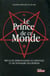 Le prince de ce monde - precis de demonologie occidentale et dictionnaire des demons