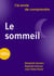 J'ai envie de comprendre : le sommeil