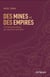 Des mines et des empires : Une saga géopolitique des ressources minérales