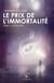LE PRIX DE L'IMMORTALITE T03 L'EXTINCTION