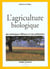 L'agriculture biologique : Des techniques efficaces et non polluantes