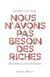 Nous n'avons pas besoin des riches - bêtisier du macronisme