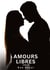 Amours Libres. Tome 14 : Histoires Érotiques Interdites de Sexe Tabou pour Adultes