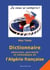 Dictionnaire amoureux, gourmand et nostalgique de l'algerie francaise