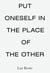 Put oneself in the place of the other