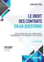 Le droit des contrats en 60 questions : Tout comprendre sur l'élaboration, l'application et la cessation d'un contrat (5e édition)