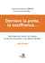 Derrière la porte, la souffrance...