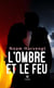 L'ombre et le feu