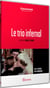 Le Trio infernal