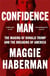 Confidence man : The making of Donald Trump and the breaking of America