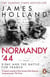 Normandy '44 d-day and the battle for france