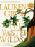 THE VASTER WILDS