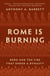 Rome is burning : nero and the fire that ended a dynasty