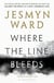 WHERE THE LINE BLEEDS