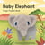 Baby elephant : finger puppet book