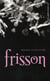 Saga Frisson - Tome 1 - Frisson