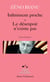 Infiniment proche - Le désespoir n'existe pas