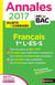 Annales ABC du bac - sujets & corrigés Tome 17 : français - 1ère L, ES, S (édition 2017)