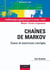 Chaînes de Markov - Cours et exercices corrigés : Cours et exercices corrigés