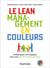 Color lean management : embarquez les équipes durablement avec la méthode DISC-4Colors