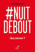 Nuit debout - Que penser ?