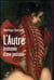 L'autre. Anatomie d'une passion