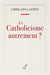 Le catholicisme autrement ?