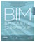 BIM & maquette numérique - pour l'architecture, le bâtiment et la construction (2e édition)