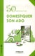 50 exercices pour domestiquer son ado