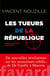 Les tueurs de la République - Nouvelle édition