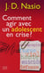 Comment agir avec un adolescent en crise ?
