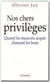 Nos chers privilèges - quand les mauvais acquis chassent les bons
