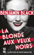 La Blonde Aux Yeux Noirs