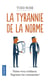La Tyrannie de la norme