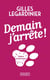Demain, j'arrête !