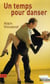 Un temps pour danser