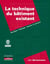 La technique du bâtiment existant - description, pathologie, entretien et rénovation