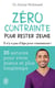 Zéro contrainte pour rester jeune : 35 astuces pour vivre mieux et plus longtemps