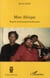 Mon Afrique - regards anthropopsychanalytiques