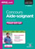 Concours aide-soignant - entrée en ifas - tout-en-un (concours 2016/2017)