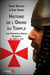 Histoire de l'Ordre du Temple - les Chevaliers Blancs Templiers de 1099 à 1291