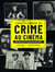 L'encyclopédie du crime au cinéma : 200 faits divers racontés par des films