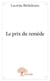 Le prix du remède