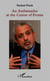 An ambassador at the centre of events