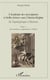 L'Académie des inscriptions et belles-lettres sous l'Ancien Régimo - de l'apologétique à l'histoire t.1 - présentation, composition et débats