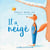 IL A NEIGE