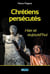 Chrétiens persécutés - Hier et aujourd'hui