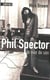 Phil Spector, le mur du son